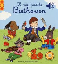 Il mio piccolo Beethoven. Libro sonoro