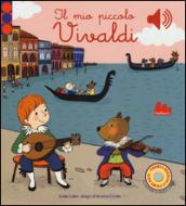 Il mio piccolo Vivaldi. Libro sonoro