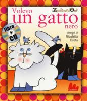 Volevo un gatto nero. Ediz. a colori. Con CD Audio