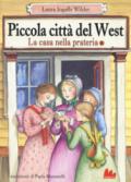 La piccola città del West. La casa nella prateria. 5.