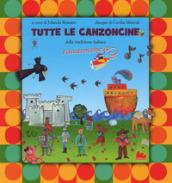 Tutte le canzoncine. Ediz. a colori