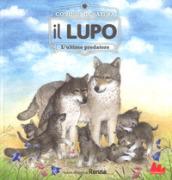 Il lupo. L'ultimo predatore. Conosci la natura. Ediz. a colori