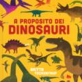 A proposito dei dinosauri. Ediz. a colori