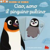 CIAO, SONO IL PINGUINO PULCINO