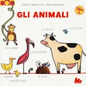 Gli animali. Scopri le parole con il primo dizionario. Ediz. a colori