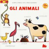 Gli animali. Scopri le parole con il primo dizionario. Ediz. a colori