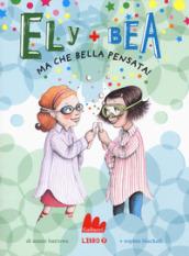 Ma che bella pensata! Ely + Bea. Vol. 7