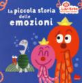 La piccola storia delle emozioni. Ediz. a colori