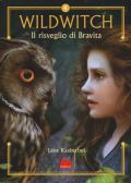 Il risveglio di Bravita. Wildwitch. Vol. 4