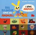 Bill Bilingue ama gli animali. Ediz. a colori