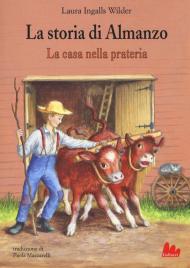 La storia di Almanzo. La casa nella prateria