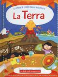 La terra. Il grande libro delle risposte. Ediz. a colori