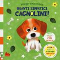 Quanti simpatici cagnolini! Allegri cucciolotti. Ediz. a colori