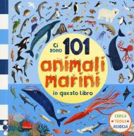 Ci sono 101 animali marini in questo libro. Cerca, trova, associa. Ediz. a colori