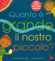 Quanto è grande il nostro piccolo? Ediz. a colori