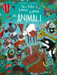 Un libro pieno pieno di animali. Ediz. a colori