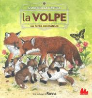 La volpe. La furba cacciatrice. Conosci la natura