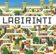 Labirinti. Ediz. a colori