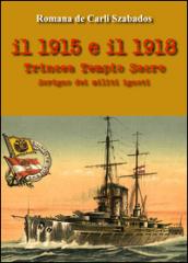 Il 1915 e il 1918. Trincea Tempio Sacro scrigno dei militi ignoti