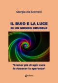 Il buio e la luce di un mondo crudele