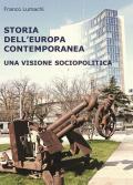 Storia dell'Europa contemporanea. Una visione sociopolitica. Nuova ediz.