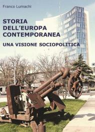 Storia dell'Europa contemporanea. Una visione sociopolitica. Nuova ediz.