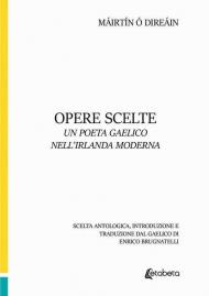 Opere scelte. Un poeta gaelico nell'Irlanda moderna