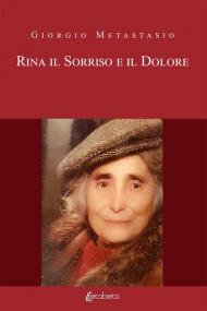 Rina. Il sorriso e il dolore. Nuova ediz.