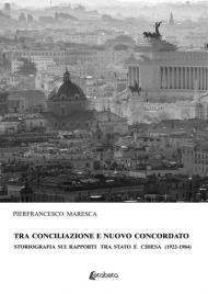 Tra conciliazione e nuovo concordato. Storiografia sui rapporti tra Stato e Chiesa (1922-1984)