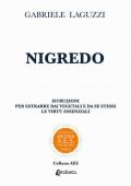 Nigredo. Istruzioni per estrarre dai vegetali e da se stessi le virtù essenziali