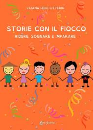 Storie con il fiocco. Ridere, sognare e imparare. Ediz. a colori