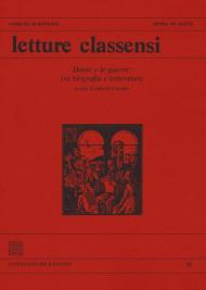 Letture classensi. Studi danteschi. Vol. 48: Dante e le guerre: tra biografia e letteratura.