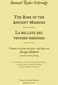 The Rime of the Ancient Mariner. La ballata del vecchio marinaio tradotta in italiano dal latino e dall'inglese da Giorgio Ghiberti sul testo a fronte del 1834
