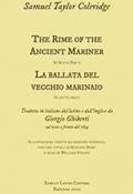 The Rime of the Ancient Mariner. La ballata del vecchio marinaio tradotta in italiano dal latino e dall'inglese da Giorgio Ghiberti sul testo a fronte del 1834