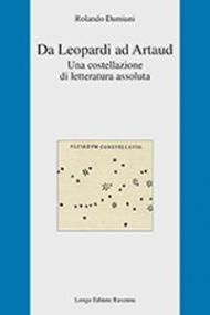 Da Leopardi ad Artaud. Una costellazione di letteratura assoluta