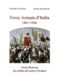 Forze armate d'Italia 1861-1946. Storia illustrata dei soldati del nostro Tricolore