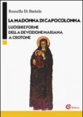 La Madonna di Capocolonna. Luoghi e forme della devozione mariana a Crotone