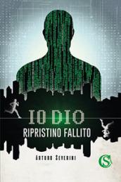 Io, Dio. Ripristino fallito