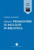 Come promuovere le raccolte in biblioteca