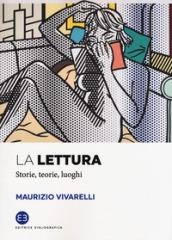 La lettura. Storie, teorie, luoghi, contesti