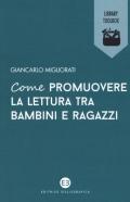 Come promuovere la lettura tra bambini e ragazzi