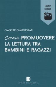 Come promuovere la lettura tra bambini e ragazzi