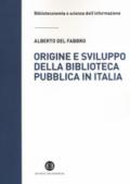 Origine e sviluppo della biblioteca pubblica in Italia. Un modello di analisi tra biblioteconomia sociale e microstoria