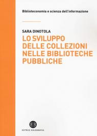 Lo sviluppo delle collezioni nelle biblioteche pubbliche