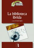 La biblioteca ibrida. Verso un servizio informativo integrato