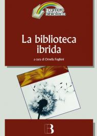 La biblioteca ibrida. Verso un servizio informativo integrato