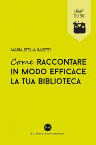 Come raccontare in modo efficace la tua biblioteca