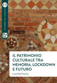 Il patrimonio culturale tra memoria, lockdown e futuro