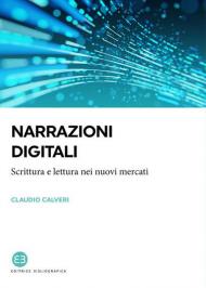 Narrazioni digitali. Scrittura e lettura nei nuovi mercati