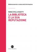 La biblioteca e la sua reputazione